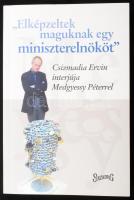 Czizmadia Ervin: "Elképzeltek maguknak egy miniszterelnököt." - - interjúja Medgyessy Péte...