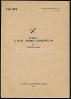 Utasítás az optikai műszerek csapatjavítására II. Távcsövek javítása. (Szolgálati használatra!) Számozott, 313. sz. példány. Bp., 1976, Honvédelmi Minisztérium, 29+(3) p. Kiadói tűzött papírkötés.
