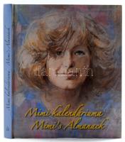 Kratochwill Mimi: Mimi kalendáriuma. / Mimi's Almanach. A bevezetőt írta, a riportokat készítet...