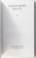 Martin Buber: Én és Te. Ford. és a kísérő tanulmányt írta: Bíró Dániel. Bp., 1994, Európa. Kiadói eg...