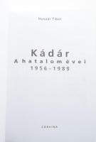 Huszár Tibor: Kádár. A hatalom évei 1956-1989. Bp., 2006. Corvina. Gazdag fekete-fehér fotóanyaggal ...