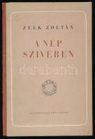 Zelk Zoltán: A nép szívében. 1952, Szépirodalmi. Félvászon kötés, kissé kopottas állapotban