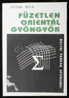 Kozma Béla: Füzetlen orientál gyöngyök. Bolyai Farkas aforizmái. Marosvásárhely, 1994, Mentor Kiadó. Kiadói papírkötés, ajándékozási sorokkal.