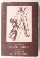 Lobogó Istenszeretet. Azaz: Keresztes Szent János kisebb művei. 2. kiadás. Bp., 1991, a Kármelita rend kiadása. Kiadói papírkötés.