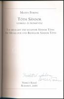 Matits Ferenc: Tóth Sándor szobrász- és éremművész. A szerző, Matits Ferenc (1958- ) művészettörténé...