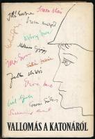 Vallomás a katonáról. Antológia. Vál., szerk. és az előszót írta: Illés Lajos. A szerkesztő,Illés Lajos által DEDIKÁLT példány! Würtz Ádám illusztrációival. Bp., 1968., Zrínyi. Kiadói egészvászon-kötés, kissé szakadt kiadói papír védőborítóban.