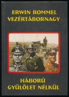 Erwin Rommel: Háború gyűlölet nélkül. Ford.: Rátkai Ferenc. [Kalocsa], 2000, Luxor Stúdió. Kiadói kartonált papírkötés.