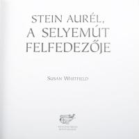 Susan Whitfield: Stein Aurél, a selyemút felfedezője. British Múzeum Történelmi Kalauz. Nyíregyháza,...