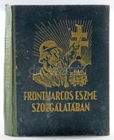 Kertész Elemér - De Sgardelli Caesar: A frontharcos eszme szolgálatában. (Erdélyi tűzharcosok és hadviseltek emlékalbuma.) Vitéz Gróf Takách-Tolvay József előszavával. [Bp., 1942], Magyar Front, 407+(1) p.+ 40 p.+ 24 p. Fekete-fehér képekkel illusztrálva. Kiadói aranyozott félvászon-kötés, viseltes borítóval és gerinccel, helyenként kissé foltos lapokkal, hiányzó elülső szennylappal.