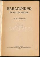 Babatündér és egyéb mesék. Kis pajtásainak átdolgozta: Ilonka néni. Bp., [1926], Afra, 78+(2) p. Kia...