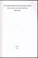 Az Egercsehi Bányász Baráti Kör megalakulása és működése 2005-2007. Szerk.: Csiffáry Gergely. Egercs...