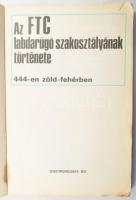 Vegyes FTC tétel, 3 db: 
Major János- Nagy Béla - Szücs László: Fradi labdarúgó szakosztály történe...