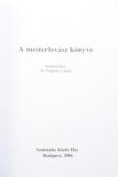 Dr. Pongrácz László (szerk.): A mesterlovász könyve. Bp., 2006, Szaktudás Kiadó Ház. Kiadói papírköt...