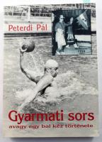 Peterdi Pál: Gyarmati sors, avagy egy bal kéz története. Gyarmati Dezső (1927-2013) háromszoros olimpiai bajnok vízilabdázó által DEDIKÁLT példány. [Bp.], (1996). Históriás, 1 (színes címkép) t. + 275 + [5] p. 1. kiadás. Gazdag fotóanyaggal illusztrált. Kiadói papírkötés.