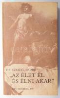 Czeizel Endre: "Az élet él és élni akar."A szerző, Czeizel Endre által ALÁÍRT példány! [Bp.],1987, RTV-Minerva. Kiadói papírkötés.