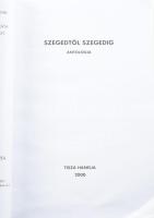 Szegedtől Szegedig Antológia. Tisza hangja. 2000+2002. Főszerk.: Simai Mihály. A 2000-es antológia, ...