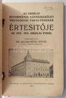 1913-1918 Az Erdélyi Református Egyházkerület Theologiai Fakultásának értesítője az 1912-1913/1913-1...