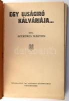 Szekeres Márton: Egy ujságíró kálváriája... Bp.,1927,"Otthon"-ny.,142+2 p. Kiadói papírköt...