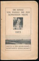 1915 Die Donau von Passau bis zum Schwarzen Meere. Erste k. k. priv. Donau-Dampfschiffahrts-Gesellsc...