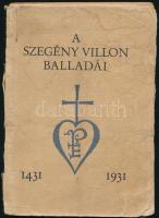[Villon, Francois]: A szegény Villon tíz balladája és A szép fegyverkovácsné panasza. Ford.: Szabó L...