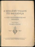 [Villon, Francois]: A szegény Villon tíz balladája és A szép fegyverkovácsné panasza. Ford.: Szabó L...