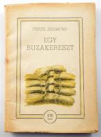 Fekete Zsigmond: Egy buzakereszt. Törökszentmiklós,(1943.),Konográcz János-ny., 91 p. Kiadói papírkö...