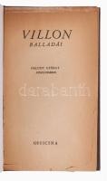 Francois Villon balladái. Faludy György átköltésében. Első kiadás! Az első kiadás címlapját a tragik...