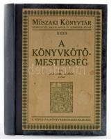 Jaschik Álmos: A könyvkötő-mesterség. Műszaki Könyvtár XXXII. Bp.,1922, Népszava,(Világosság-ny.), 260 p. Fekete-fehér illusztrációkkal, mesterjegyekkel. Átkötött félvászon-kötés, javított címlappal, foltos lapokkal.