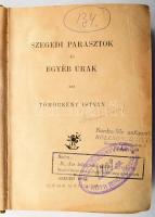 Tömörkény István: Szegedi parasztok és egyéb urak. Szeged, 1893, Bába Sándor, VIII+343 p. Első kiadás. A szerző első nyomtatásban megjelent műve. Átkötött félvászon-kötés, kopott borítóval, az elülső borítón címkével, kissé laza fűzéssel.