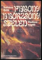 Soltész Béla: Pagony a Börzsöny szélén (vadásznapló). Bp., Sportpropaganda. Kiadói papírkötés, kissé kopottas állapotban.