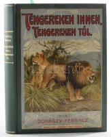 Donászy Ferenc: Tengereken innen, tengereken túl. Természeti képek minden világrészről. Bp.,é.n., Légrády, 6+349 p.+7 (fekete-fehér) t.+3 (színes) t. Átkötött félvászon-kötés, az illusztrált elülső borítót az elülső borítóra kasírozták, 1 fekete-fehér, 3 színes kép hiányzik, bélyegzéssel és névbejegyzéssel