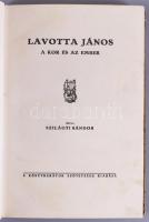 Szilágyi Sándor: Lavotta János. A kor és az ember. Bp., é.n., Könyvbarátok Szövetsége. 150p. Kiadói aranyozott gerincű félbőr-kötés