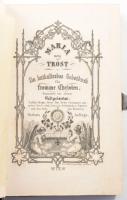 Maria mein Trost. Ein katholisches Gebetbuch für fromme Christen. Gesammelt von einem Weltpriester. Wien, é.n. J. Wallner, o.J. (um 1860) 344 + 8 p. Litografált illusztrációkkal. Korabeli bársony kötésben, fém rátétekkel, aranyozott lapszélekkel, szép állapotban