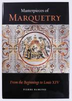 Pierre Ramond: Masterpieces of Marquetry. [Az intarzia remekművei.] Vol. I-III.
Vol I.: From the Be...
