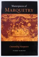 Pierre Ramond: Masterpieces of Marquetry. [Az intarzia remekművei.] Vol. I-III.
Vol I.: From the Be...