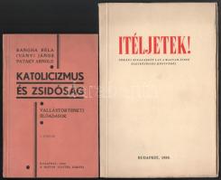Bangha Béla - Iványi János - Pataky Arnold: Katolicizmus és zsidóság. Vallástörténeti előadások. Bp., 1939, Magyar Kultúra. Kiadói papírkötés, jó állapotban. + dr. Vida Márton (szerk.): Ítéljetek! Néhány kiragadott lap a magyar-zsidó életközösség könyvéből. Bp., 1939. Kiadói papírkötés, jó állapotban.