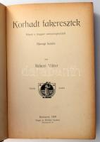 Rákosi Viktor: Korhadt fakeresztek. Képek a magyar szabadságharcból. Bp., 1909, Singer és Wolfner. K...