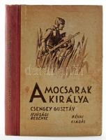 Csengey Gusztáv: A mocsarak királya. Fáy Dezső rajzaival. Bp., Révai. Félvászon kötés, kopottas állapotban.