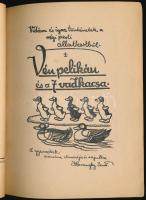 Haranghy Jenő: Vén pelikán és a 7 vadkacsa. Vidám és igaz történetek a régi pesti állatkertből. A gy...