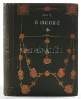 Zola, Emil: A munka. Bp., 1905, Győző Andor. Kiadói aranyozott, festett egészvászon kötés, festett l...