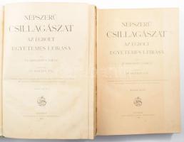 Flammarion, Camille: Népszerű csillagászattan. Az égbolt egyetemes leírása I-II. köt. Ford.: Dr. Hoitsy Pál.  Bp., 1900, Pallas, VIII + 336 p. + 4 t.+1 (csillagászati térkép) t.; IV+372 p.+3 (csillagászati térkép) t. Gazdag képanyaggal illusztrált. Átkötött félvászon-kötések, kopott borítóval, a II. kötet szétvált kötéssel és kijáró lapokkal, foltos lapokkal, néhány bejegyzéssel.