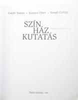 Gajdó Tamás - Korniss Péter - Szegő György: Színházkutatás. Nagymező utca 22-24. Bp., 1998, Thalia S...