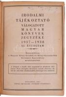 Irodalmi tájékoztató. Válogatott magyar könyvek jegyzéke 1937-1938. XI. évf. Összeáll. Magyar Könyvkiadók és Könyvkereskedők Országos Egyesülete megbízásából. Bp., 1937., Révai, 1084 (duplahasábos számozás) p. Hozzákötve: Revizori könyvjegyzék. Bp., én., Politzer Zsigmond és Fia, (Radó István-ny.), 16 p. Hozzákötve: A Biztosító Magánvállalatok M. Kir. Állami Felügyelő Hatósága Könyvtárának könyvjegyzéke. Bp., 1930.,(Kondor I-ny.), 77+3 p. Átkötött félvászon-kötés, kopott borítóval.  Vadnai Béla (1894-1934) közgazdasági író, statisztikus bejegyzéseivel, és a 3 munkában bejelölve a saját munkája.