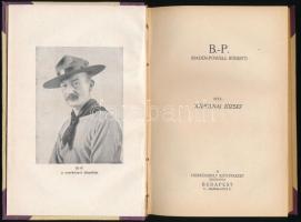 Kápolnai József: B.-P. (Badan-Powell Róbert). Bp., cserkészbolt Szövetkezet. Félvászon kötés, kopottas állapotban.