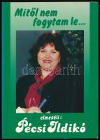 Pécsi Ildikó: Mitől nem fogytam le... DEDIKÁLT! Bp., 1993, Tellér. Kiadói papírkötés, jó állapotban