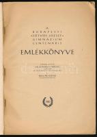 A Budapesi Eötvös József Gimnázium centenáris emlékkönyve 1854-1954. Szerk.: Dr. Donászy Ferenc és K...
