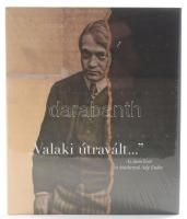 ,,Valaki útravált..." Az úton lévő és kiútkereső Ady Endre. Szerk. és összeáll.: Boka László, Rózsafalvi Zsuzsanna. Bp., 2019, OSZK - MMA Kiadó. Kiadói kartonált papírkötés, bontatlan zsugorfóliában.