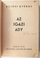 Bölöni György: Az igazi Ady. Párizs.,1934, Editions Atelier de Paris, 385+2 p.+24 (fekete-fehér fotó...