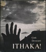 Gink Károly - Devecseri Gábor: Ithaka! - - fotó. - - versei és fordításai. Az egyik szerző, Devecseri Gábor (1917-1971) költő, író rajzos DEDIKÁCIÓJÁVAL, dátumozva (1969. IV. 26., valamint Gink Károly fotójánál ("Ez Gink Karcsi, nem én!") Bp., 1969, Magvető. Kiadói egészvászon-kötés, szakadt kiadói papír védőborítóban.