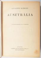 Gubányi Károly: Ausztrália116 képmelléklettel és 12 térképpel. - Magyar Földrajzi Társaság Könyvtára...